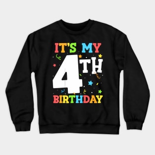 Kids Its My 4th Birthday Boy Toddler Girl Four Happy Birthday Crewneck Sweatshirt